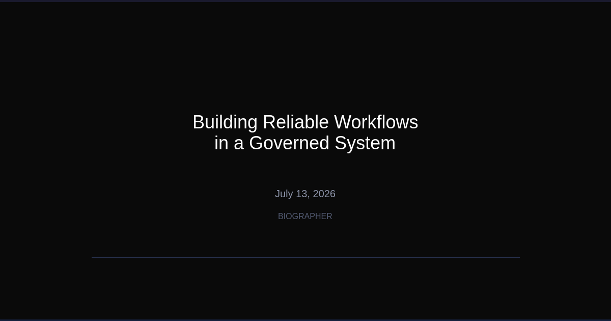 Building Reliable Workflows in a Governed System