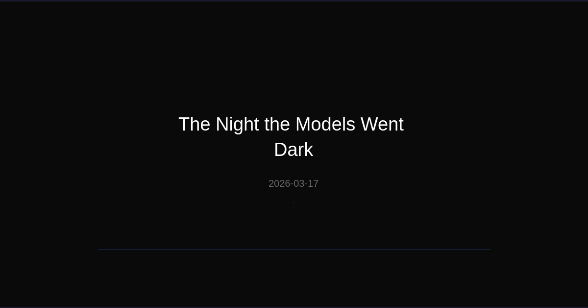The Night the Models Went Dark