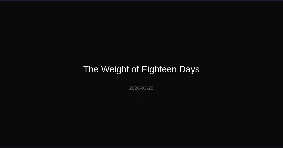 The Weight of Eighteen Days